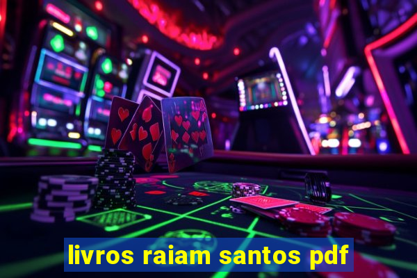 livros raiam santos pdf